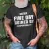 Another_Fine_Day_Ruined_By_Responsibility_Saying_Humor_T-Shirt_Mazezy-10002
