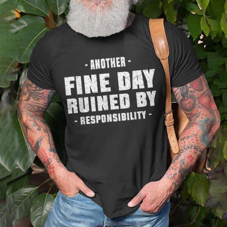 Another_Fine_Day_Ruined_By_Responsibility_Saying_Humor_T-Shirt_Mazezy-10002