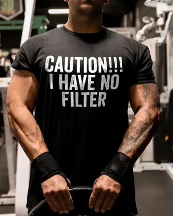 Caution!!! I Have No Filter Printed Men's T-shirt