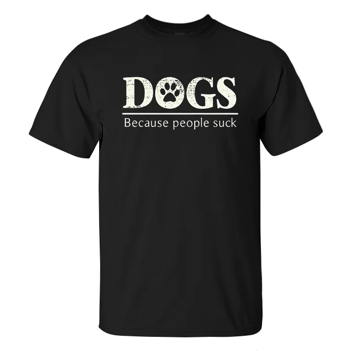 Dogꮪ Because People Suck Printed Men's T-shirt-2