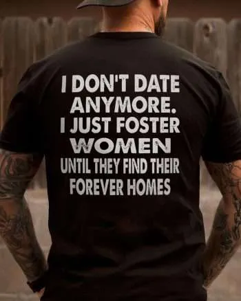 I Don't Date Anymore Printed Men's T-shirt