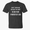 Don't Judge Me Because I'm Quiet No One Plans A Murder Out Loud Printed Men's T-shirt