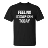 Feeling Idgaf-Ish Today Print Men's T-shirt-2