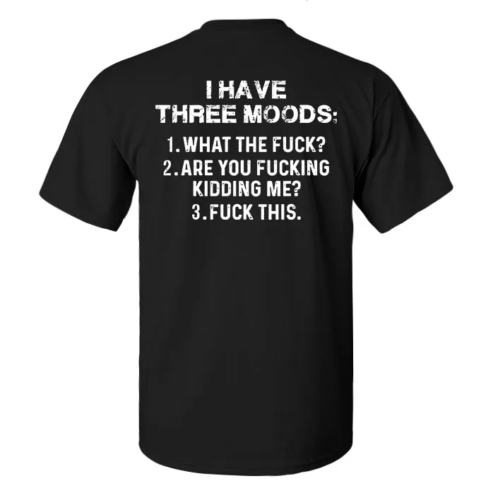 I Have Three Moods Print Men's T-shirt-2