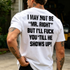 I May Not Be MrRight Printed Men's T-shirt 12