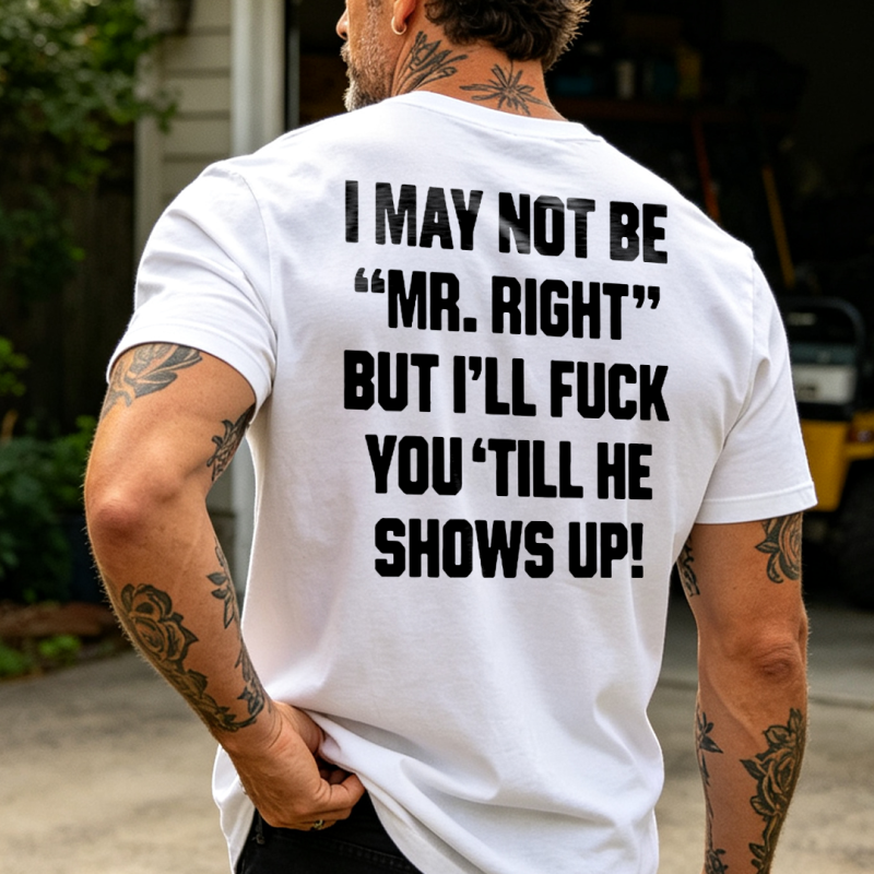 I May Not Be MrRight Printed Men's T-shirt 12