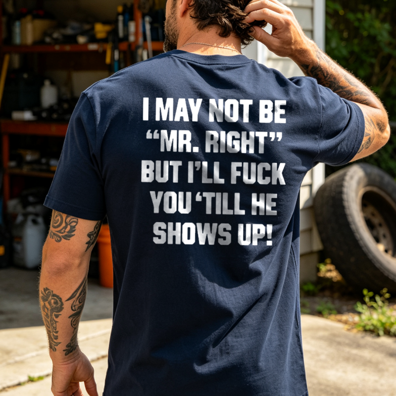 I May Not Be MrRight Printed Men's T-shirt 13