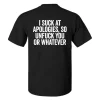 I Suck At Apologies So Unfck You Or Whatever Printed Men's T-shirt-2