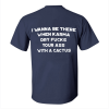 I Wanna Be There When Karma Printed Men's T-shirt