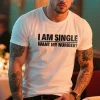 I am single want my number print men's t-shirt