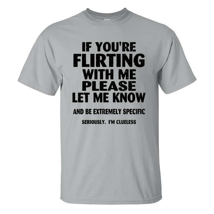 If_You_re_Flirting_With_Me_Please_Let_Me_Know_Printed_Men_s_T-shirt-10002