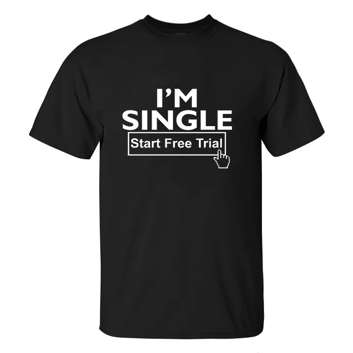 I'm Single Start Free Trial Printed Men's T-shirt-2