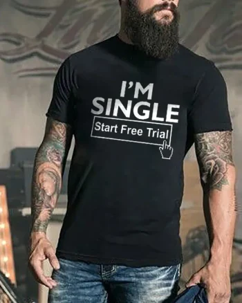 I'm Single Start Free Trial Printed Men's T-shirt