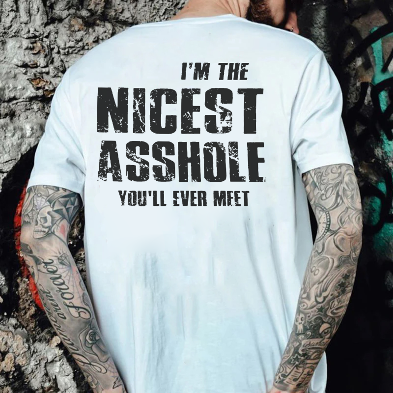 I’m The Nicest Asshole Printed Men’s T-shirt 4