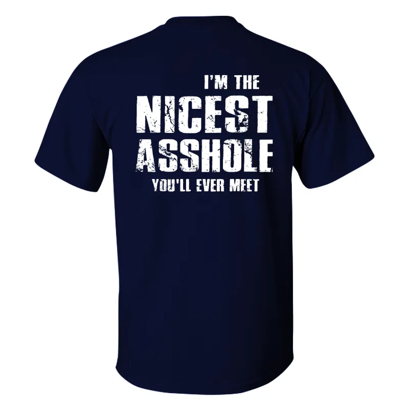 I’m The Nicest Asshole Printed Men’s T-shirt