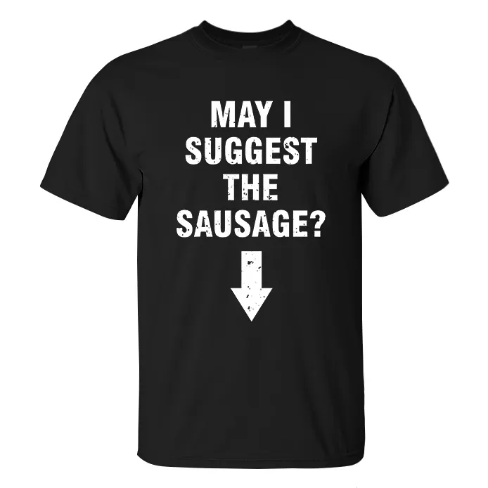 May I Suggest The Sausage Printed Men's T-shirt-2