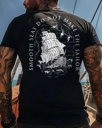 Smooth Seas Do Not Make The Sailor Print Men's T-shirt