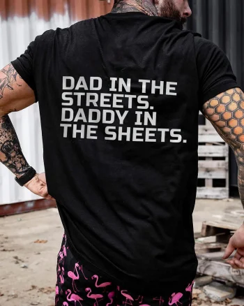 Dad In The Streets Daddy In The Sheets Printed Men's T-shirt