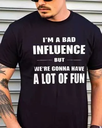I'm A Bad Influence Printed Men's T-shirt