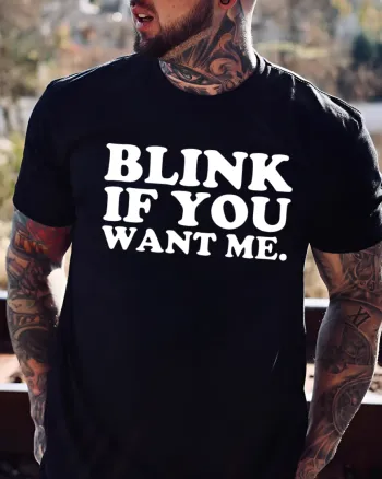 Blink If You Want Me Printed Men's T-shirt