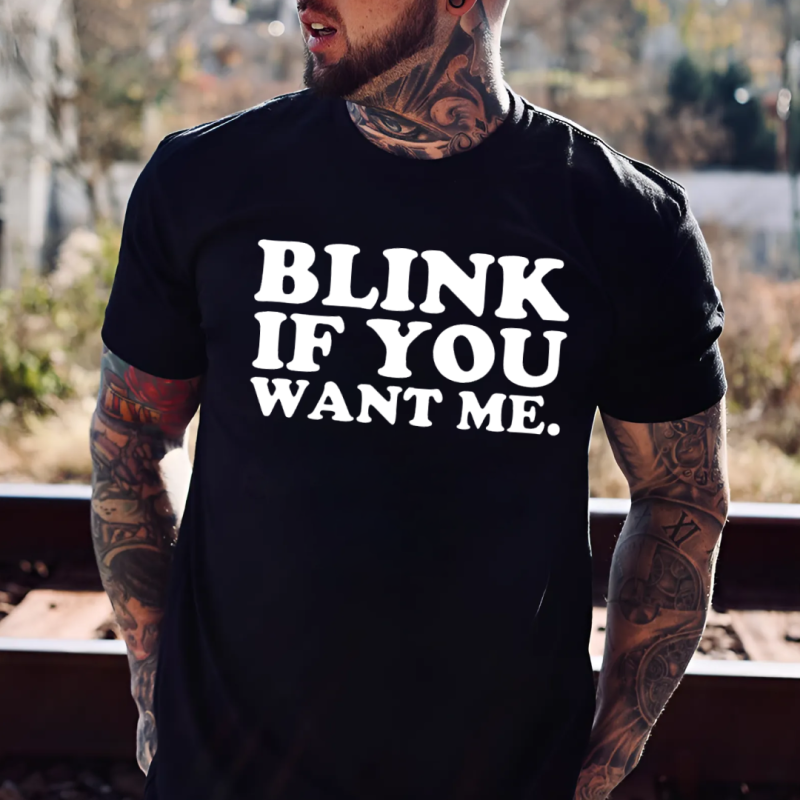 Blink If You Want Me Printed Men's T-shirt