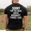 Sorry For The Mean, Awful, Accurate Things I Said Print Men's T-shirt