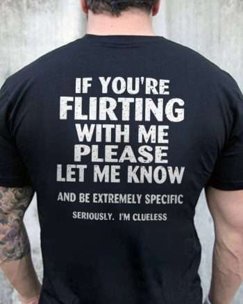 If You're Flirting With Me Printed Men's T-shirt