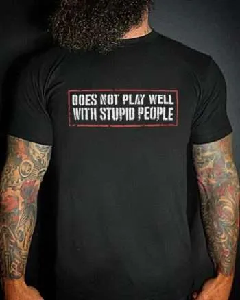 Does Not Play Well With Stupid People Printed Men's T-shirt