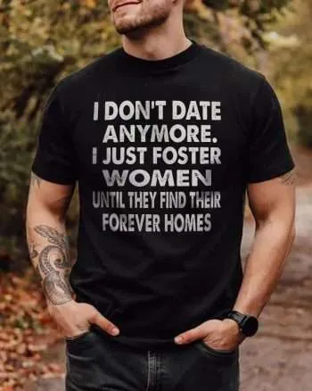 I Don't Date Anymore Printed Men's T-shirt