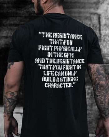The Resistance That You Fight Physically In The Gym Printed Men's T-shirt