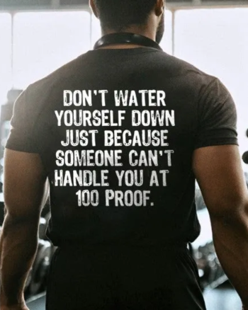 Don't Water Yourself Down Printed Men's T-shirt