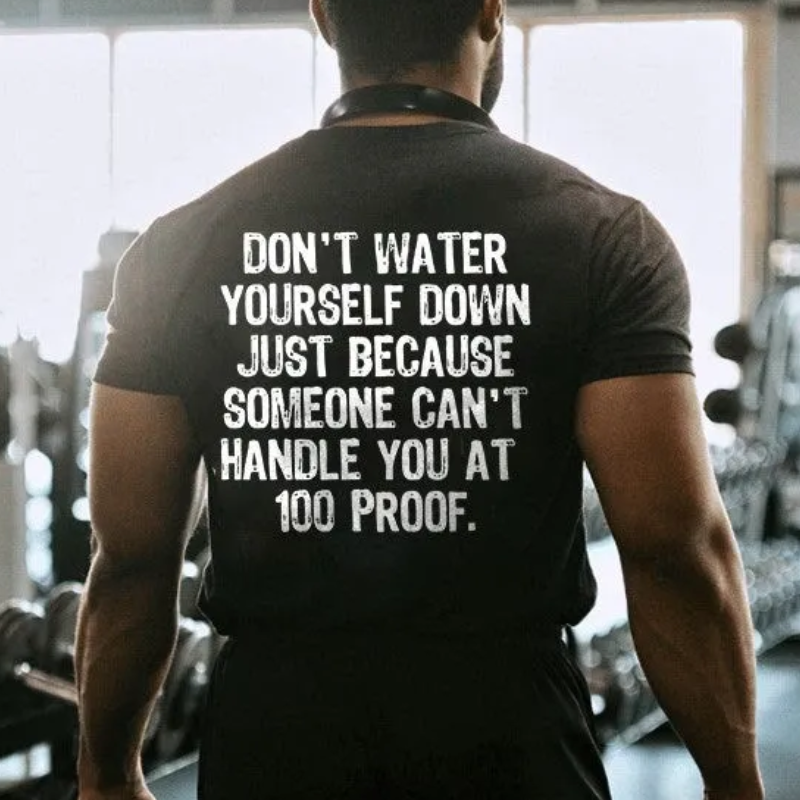 Don't Water Yourself Down