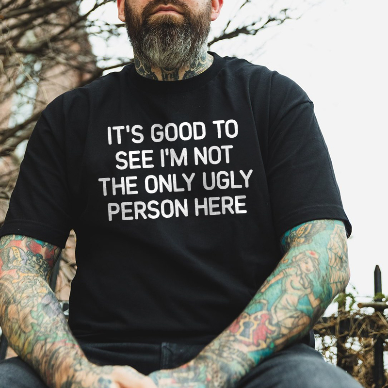 Good To See I'm Not The Only Ugly Person