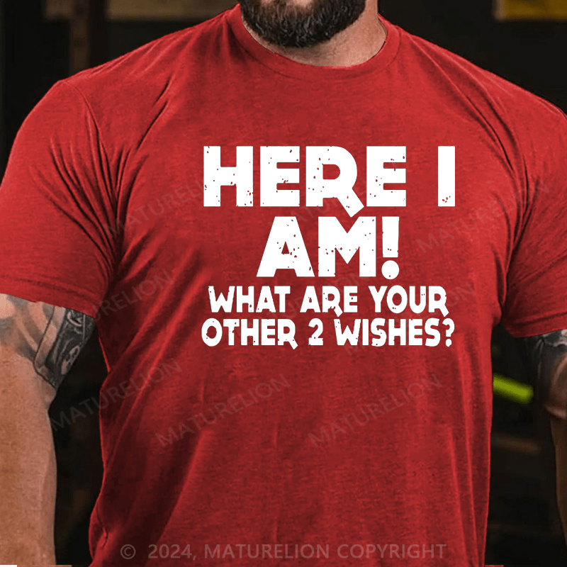 Here_I_Am_What_Are_Your_Other_2_Wishes_Cotton_T-shir (2)