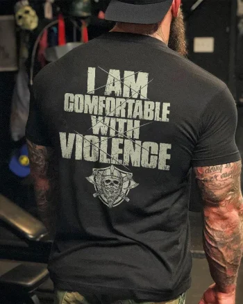 I Am Comfortable With Violence Printed Men's T-shirt