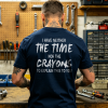 I Have Neither The Time Nor The Crayons To Explain This To You Printed Men’s T-shirt 7