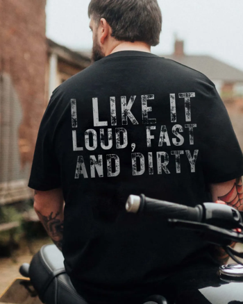 I Like It Loud, Fast And Dirty Printed Men's T-shirt