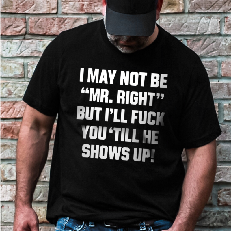 I MAY NOT BE MR RIGHT