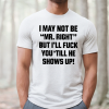 I May Not Be _Mr. Right_ Printed Men's T-shirt4