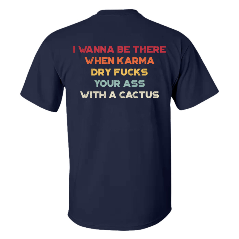 I Wanna Be There Karma Printed Men's T-shirt (2)