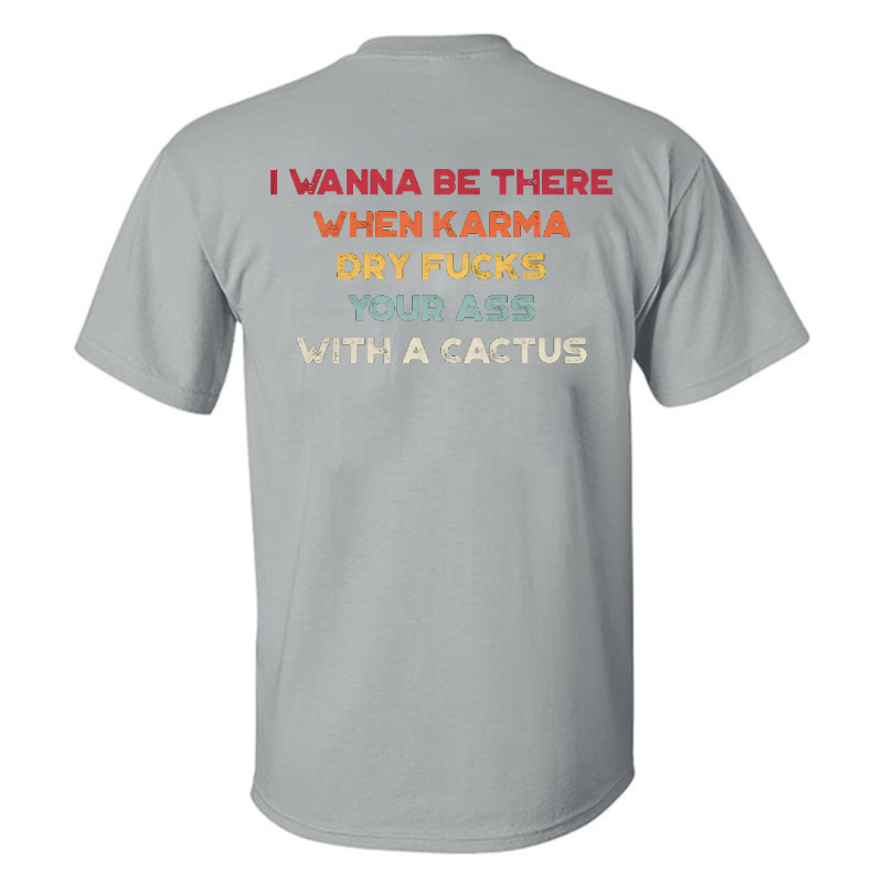 I Wanna Be There Karma Printed Men's T-shirt (3)