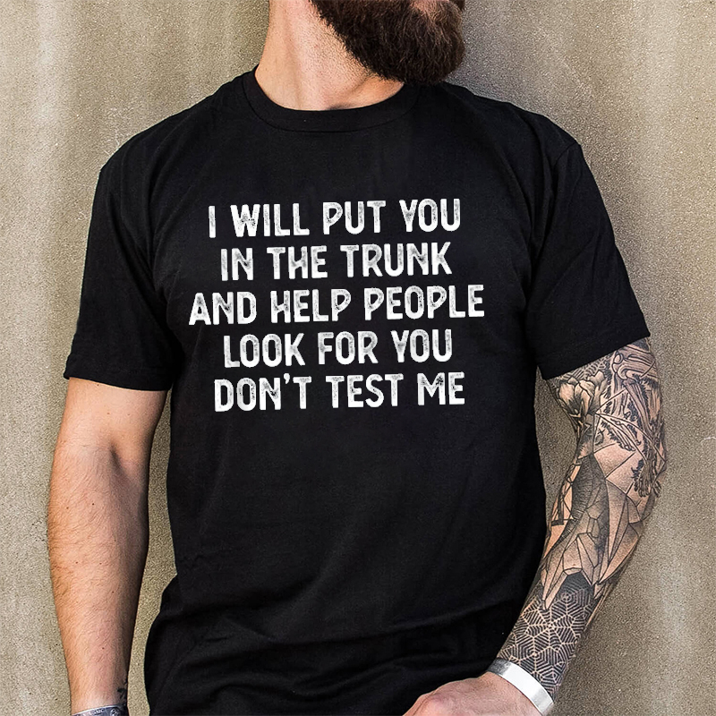 I Will Put You In the Trunk Printed Men's T-shirt
