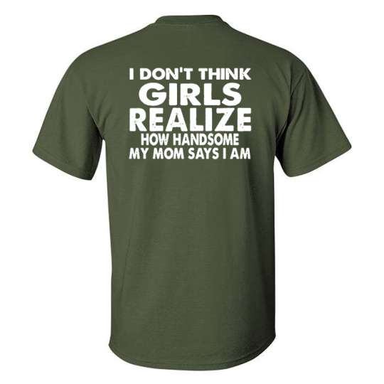 I_Don_t_Think_Girls_Realize_Printed_Men_s_T-shirt-10005