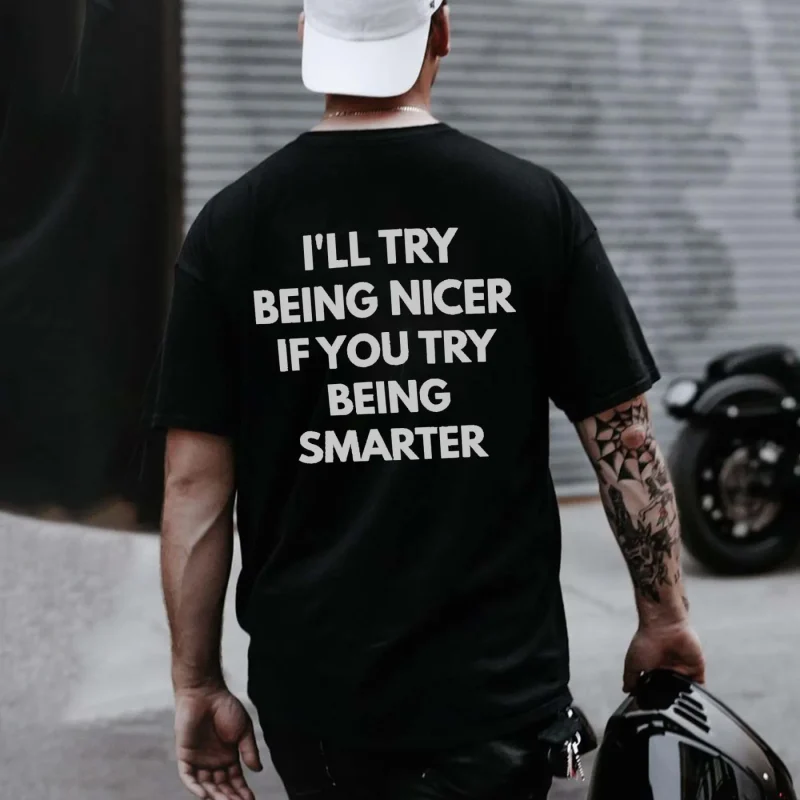 I'll Try Being Nicer If You Try Being Smarter