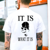 It Is What It Is Printed Men's T-shirt (3)