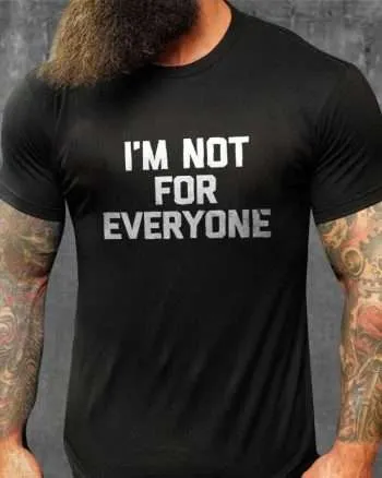 I'm Not For Everyone Printed Men's T-shirt