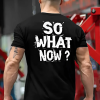 So What Now Printed T-shirt