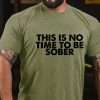 ThisIsNoTimeToBeSoberFunnyDrunkT-shirt_2_-_10004