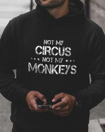 Not My Circus Not My Monkeys Printed Men's Hoodie