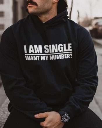 I Am Single Want My Number? Printed Men's Hoodie